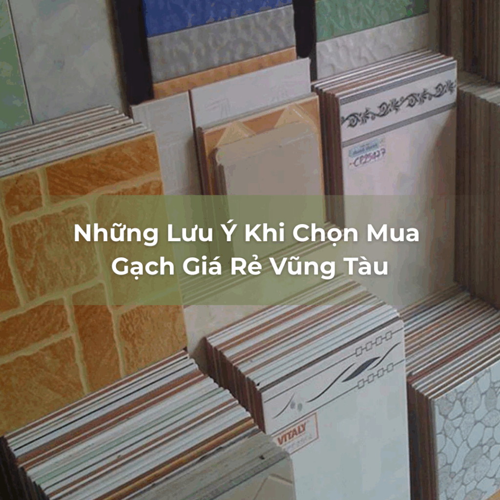 Gạch Giá Rẻ Vũng Tàu | Giải Pháp Tiết Kiệm Hiệu Quả 14 Gạch Giá Rẻ Vũng Tàu | Giải Pháp Tiết Kiệm Hiệu Quả